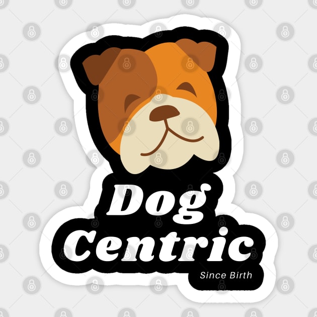 Bulldog Dog Centric Since Birth Sticker by Meanwhile Prints